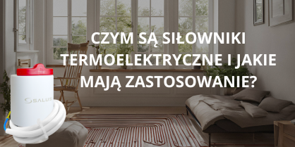 Czym są siłowniki termoelektryczne?